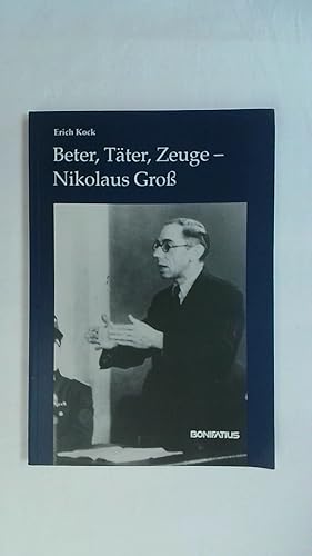 Image du vendeur pour BETER, TTER, ZEUGE - NIKOLAUS GROSS: HRSG. V. HUBERT LUTHE. mis en vente par Buchmerlin