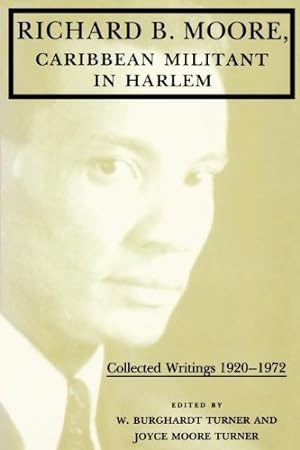 Imagen del vendedor de Richard B. Moore, Caribbean Militant in Harlem: Collected Writings, 1920-1972 (Blacks in the Diaspora) [Paperback ] a la venta por booksXpress