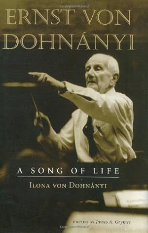 Image du vendeur pour Ernst von Dohnányi: A Song of Life by von Dohnányi, Ilona [Hardcover ] mis en vente par booksXpress