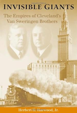 Bild des Verkufers fr Invisible Giants: The Empires of Cleveland's Van Sweringen Brothers (Ohio) by Harwood, Jr.Herbert H. [Hardcover ] zum Verkauf von booksXpress