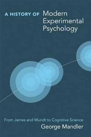 Imagen del vendedor de A History of Modern Experimental Psychology (MIT Press): From James and Wundt to Cognitive Science (A Bradford Book) by Mandler, George [Paperback ] a la venta por booksXpress