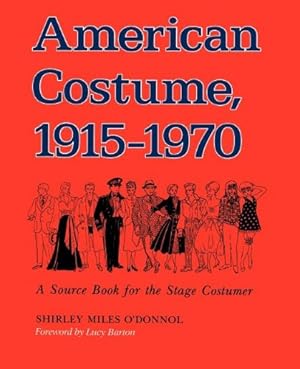 Immagine del venditore per American Costume 1915-1970: A Source Book for the Stage Costumer (Midland Book, MB 543) by ODonnol, Shirley Miles [Paperback ] venduto da booksXpress