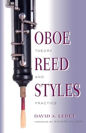 Imagen del vendedor de Oboe Reed Styles: Theory and Practice by Ledet, David A. [Paperback ] a la venta por booksXpress