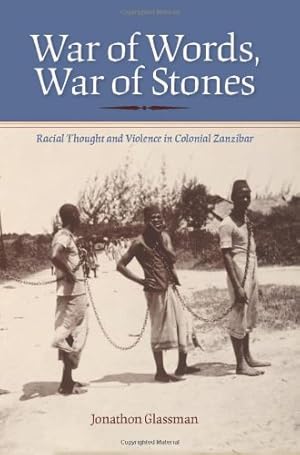 Immagine del venditore per War of Words, War of Stones: Racial Thought and Violence in Colonial Zanzibar by Glassman, Jonathon [Paperback ] venduto da booksXpress