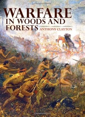 Immagine del venditore per Warfare in Woods and Forests by Clayton, Anthony [Hardcover ] venduto da booksXpress