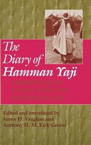 Immagine del venditore per The Diary of Hamman Yaji: Chronicle of a West African Muslim Ruler [Hardcover ] venduto da booksXpress