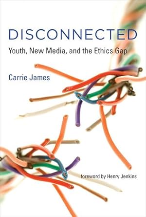 Seller image for Disconnected (The John D. and Catherine T. MacArthur Foundation Series on Digital Media and Learning): Youth, New Media, and the Ethics Gap by James, Carrie [Paperback ] for sale by booksXpress