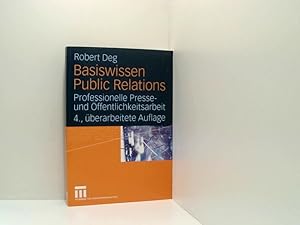 Bild des Verk�ufers f�r Basiswissen Public Relations: Professionelle Presse- und �ffentlichkeitsarbeit professionelle Presse- und �ffentlichkeitsarbeit zum Verkauf von Book Broker
