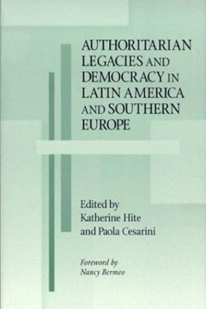 Immagine del venditore per Authoritarian Legacies and Democracy in Latin America and Southern Europe (From the Helen Kellogg Institute for International Studies) [Hardcover ] venduto da booksXpress