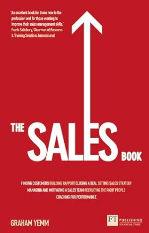 Seller image for The Sales Book: How to Drive Sales, Manage a Sales Team and Deliver Results by Yemm, Graham [Paperback ] for sale by booksXpress