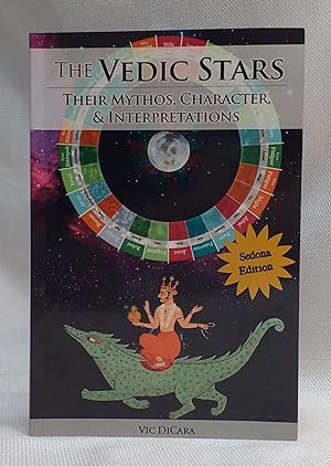 The Vedic Stars: Their Mythos, Character, & Interpretations