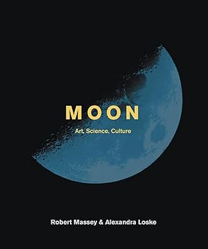 Seller image for Moon: The Art, Science and Culture of the Moon for sale by The Anthropologists Closet
