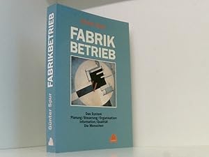 Immagine del venditore per Fabrikbetrieb: Das System . Planung/Steuerung/Organisation . Information/Qualitt . Die Menschen das System, Planung/Steuerung/Organisation, Information/Qualitt, die Menschen venduto da Book Broker