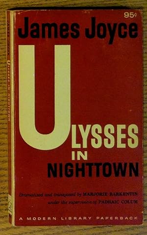 Seller image for James Joyce's Ulysses in Nighttown; Dramatized and Transposed By Marjorie Barkentin Under the Supervision of Padraic Colum for sale by Pistil Books Online, IOBA