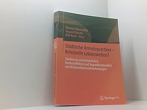 Bild des Verkufers fr Stdtische Armutsquartiere - Kriminelle Lebenswelten?: Studien zu sozialrumlichen Kontexteffekten auf Jugendkriminalitt und Kriminalittswahrnehmungen Studien zu sozialrumlichen Kontexteffekten auf Jugendkriminalitt und Kriminalittswahrnehmungen zum Verkauf von Book Broker