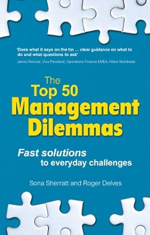 Seller image for The Top 50 Management Dilemmas: Fast solutions to everyday challenges by Sherratt, Sona, Delves, Roger [Paperback ] for sale by booksXpress