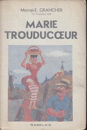 Seller image for Marie Trouducoeur : vigneronne beaujolaise, roman for sale by PRISCA