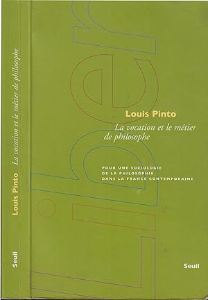 Seller image for La vocation et le mtier de philosophe : pour une sociologie de la philosophie dans la France contemporaine for sale by PRISCA