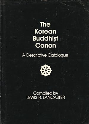 Imagen del vendedor de The Korean Buddhist Canon: A Descriptive Catalogue a la venta por Orchid Press