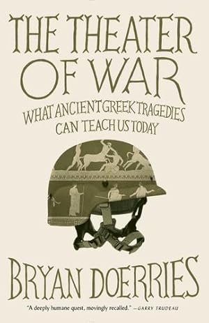 Imagen del vendedor de The Theater of War: What Ancient Tragedies Can Teach Us Today by Doerries, Bryan [Paperback ] a la venta por booksXpress