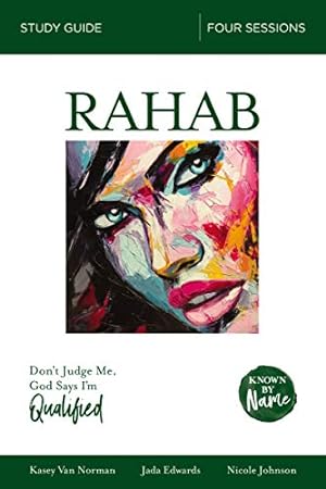 Seller image for Known by Name: Rahab: Dont Judge Me; God Says Im Qualified by Van Norman, Kasey, Edwards, Jada, Johnson, Nicole [Paperback ] for sale by booksXpress