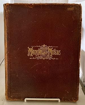 Image du vendeur pour A Manual of Music Its History, Biography and Literature Illustrated with Chronological Charts, Including Biographies and Portraits of Eminent Composers. . mis en vente par S. Howlett-West Books (Member ABAA)