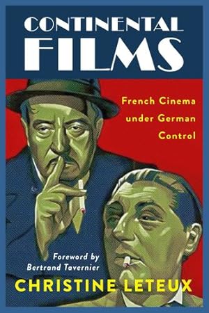 Bild des Verkufers fr Continental Films: French Cinema under German Control (Wisconsin Film Studies) by Leteux, Christine [Hardcover ] zum Verkauf von booksXpress