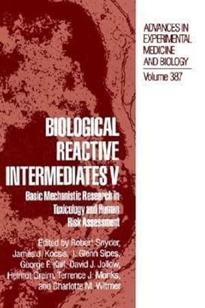 Seller image for Biological Reactive Intermediates V: Basic Mechanistic Research in Toxicology and Human Risk Assessment (Advances in Experimental Medicine and Biology) [Hardcover ] for sale by booksXpress