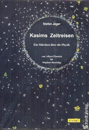 Bild des Verkufers fr Kasims Zeitreisen: ein Mrchen ber die Physik ; von Albert Einstein bis Stephen Hawking zum Verkauf von bcher-stapel