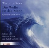 Bild des Verkufers fr Die Welle ist das Meer. Mystische Spiritualitt. Gelesen von Christian Bsen und Rudolf Guckelsberger. Lnge: ca. 150 Minuten. zum Verkauf von A43 Kulturgut