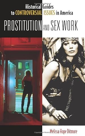 Seller image for Prostitution and Sex Work (Historical Guides to Controversial Issues in America) by Ditmore, Melissa Hope [Hardcover ] for sale by booksXpress