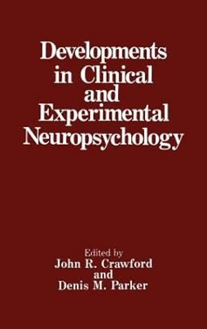 Immagine del venditore per Developments in Clinical and Experimental Neuropsychology by Crawford, John R., Parker, Denis M. [Hardcover ] venduto da booksXpress