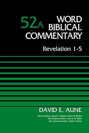 Image du vendeur pour Revelation 1-5, Volume 52A (Word Biblical Commentary) by Aune, Dr. David [Hardcover ] mis en vente par booksXpress