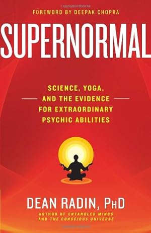 Seller image for Supernormal: Science, Yoga, and the Evidence for Extraordinary Psychic Abilities by Radin PhD, Dean [Paperback ] for sale by booksXpress