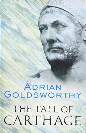 Seller image for The Fall of Carthage: The Punic Wars 265-146BC (Cassell Military Paperbacks) by Goldsworthy, Adrian [Paperback ] for sale by booksXpress