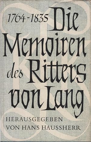 Imagen del vendedor de Die Memoiren des Ritters von Lang : 1764-1835. Hrsg. v. Hans Haussherr a la venta por Schrmann und Kiewning GbR