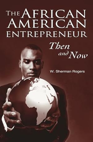 Seller image for The African American Entrepreneur: Then and Now by Rogers, W. Sherman [Hardcover ] for sale by booksXpress