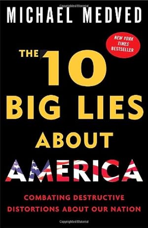 Seller image for The 10 Big Lies About America: Combating Destructive Distortions About Our Nation by Medved, Michael [Paperback ] for sale by booksXpress