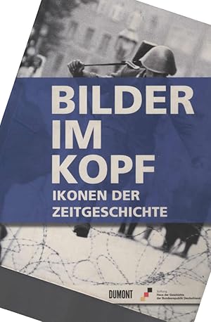 Seller image for Bilder im Kopf : Ikonen der Zeitgeschichte ; Begleitbuch zur Ausstellung im Haus der Geschichte der Bundesrepublik Deutschland, Bonn, 21. Mai bis 11. Oktober 2009, Wanderausstellung ab Frhjahr 2010, im Zeitgeschichtlichen Forum Leipzig der Stiftung Haus der Geschichte der Bundesrepublik Deutschland, Sommer 2011. Stiftung Haus der Geschichte der Bundesrepublik Deutschland. [Red. Ccile Engel] for sale by Schrmann und Kiewning GbR