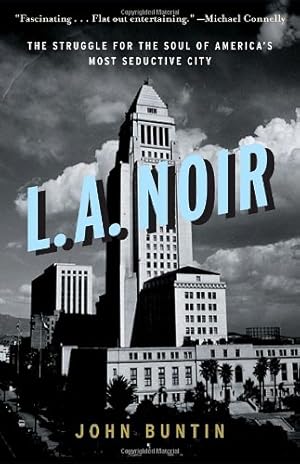 Imagen del vendedor de L.A. Noir: The Struggle for the Soul of America's Most Seductive City by Buntin, John [Paperback ] a la venta por booksXpress