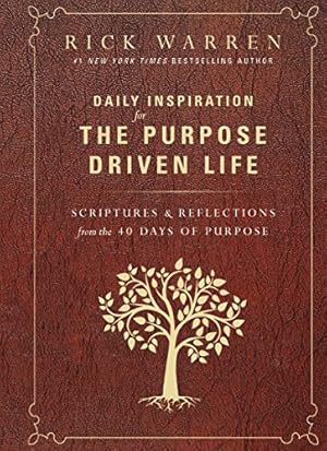 Image du vendeur pour Daily Inspiration for the Purpose Driven Life: Scriptures and Reflections from the 40 Days of Purpose by Warren, Rick [Hardcover ] mis en vente par booksXpress