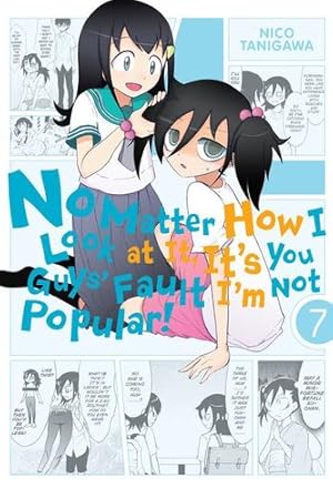 Imagen del vendedor de No Matter How I Look at It, It's You Guys' Fault I'm Not Popular!, Vol. 7 [Paperback ] a la venta por booksXpress