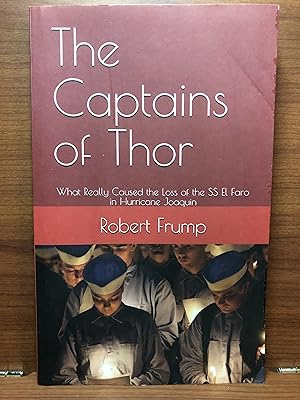 Seller image for The Captains of Thor: What Really Caused the Loss of the SS El Faro in Hurricane Joaquin for sale by Rosario Beach Rare Books