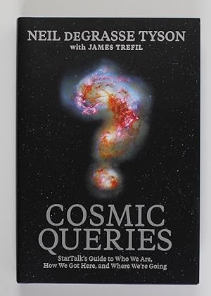 Cosmic Queries: StarTalk's Guide to Who We Are, How We Got Here, and Where We're Going