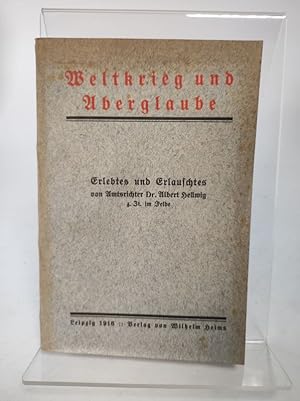 Bild des Verkufers fr Weltkrieg und Aberglaube. Erlebtes und Erlauschtes. zum Verkauf von Antiquariat Bookfarm