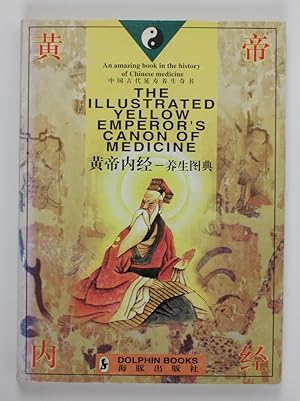 The Illustrated Yellow Emperor's Canon of Medicine: Amazing Book in the History of Chinese Medicine