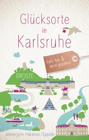Glücksorte in Karlsruhe: Fahr hin und werd glücklich