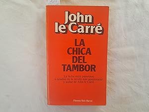 Seller image for La chica del tambor. La lucha entre palestinos e israeles en a novela ms apasionante y audaz de John le Carr. for sale by Librera "Franz Kafka" Mxico.