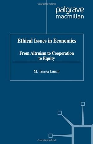 Seller image for Ethical Issues in Economics: From Altruism to Cooperation to Equity by Lunati, M. [Hardcover ] for sale by booksXpress