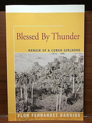 Seller image for Blessed By Thunder: Memoir of a Cuban Girlhood for sale by Rosario Beach Rare Books